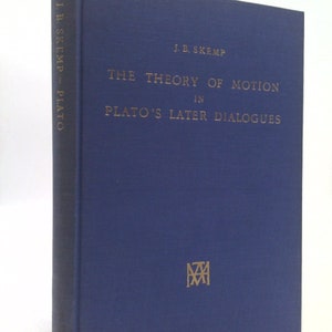 The Theory of Motion in Plato&#39;s Later Dialogues, by J. B. Skemp
