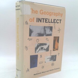 May include: A hardcover book titled The Geography of Intellect by Nathaniel Weyl and Stefan Possony. The cream-colored dust jacket features black and white photographic fragments of faces and eyes, interspersed with thin line drawings of icons.
