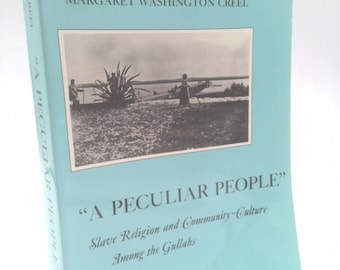 A Peculiar People: Slave Religion and Community-Culture Among the Gullahs (The American Social Experience, 6) by Margaret Washington Creel