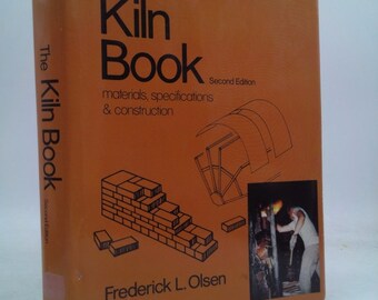 The Kiln Book: Materials, Specifications, and Construction by Frederick Olsen