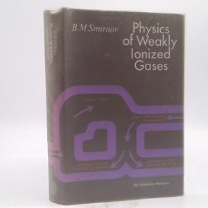 May include: A hardcover book titled "Physics of Weakly Ionized Gases" by B.M. Smirnov. The cover is dark brown with purple graphic elements and white text. The book is a scientific or academic publication.