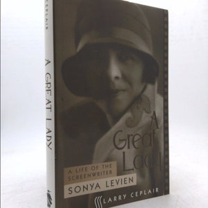A Great Lady: A Life of the Screenwriter Sonya Levien by Larry Ceplair