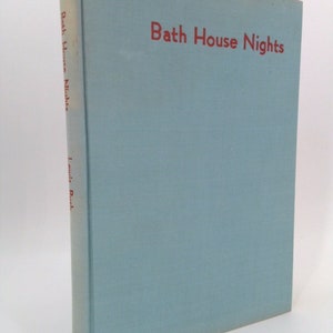 Bath House Nights by LEWIS BUSH