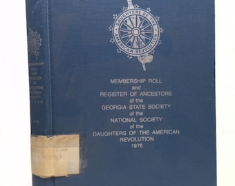 Membership Roll and Register of Ancestors of the Georgia State Society of the National Society of the Daughters of the American Revloutio...