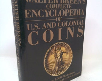 Walter Breen's Encyclopedia of U.S. Coins by Walter Breen