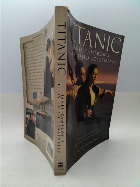 Titanic: James Cameron's Illustrated Screenplay by James Cameron