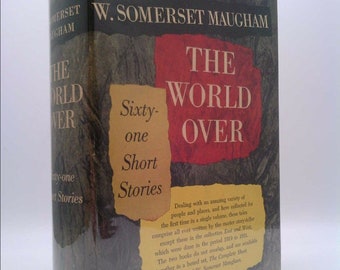 The World Over: Stories of Manifold Places and People by w maugham
