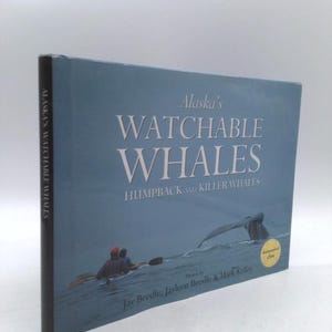 Alaska&#39;s Watchable Whales: Humpback & Killer Whales by Mark Kelley