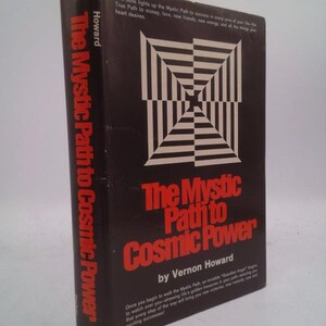 The Mystic Path to Cosmic Power by VERNON HOWARD