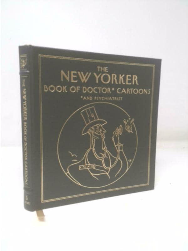The New Yorker Book of Doctor* Cartoons. (*And Psychiatrist) by The New Yorker