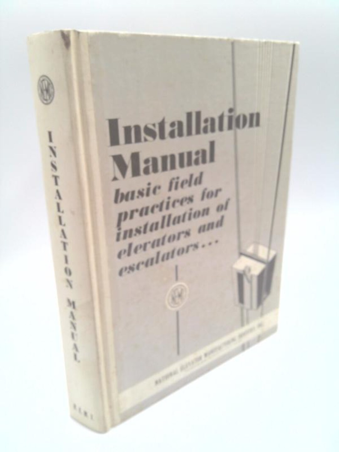 Installation Manual Basic Field Practices for Installation of Elevators ...