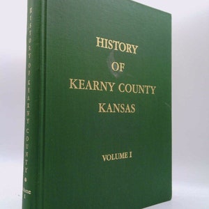 History of Kearny County Kansas by Virginia Pierce Hicks