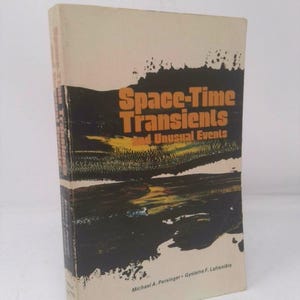 May include: A book titled "Space-Time Transients and Unusual Events" by Michael A. Persinger and Gyslaine F. Lafreniere. The cover features a black, yellow, and orange abstract painting.