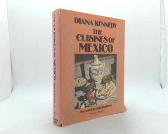 The Cuisines of Mexico by Diana. KENNEDY