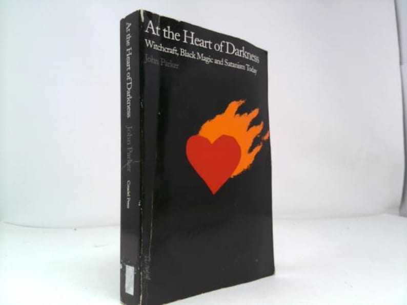 At the Heart of Darkness: Witchcraft, Black Magic and Satanism Today by John Parker immagine 1