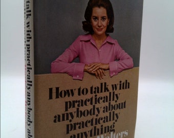 How to Talk With Practically Anybody About Practically Anything by Barbara Walters