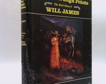 Ride for the High Points: The Real Story of Will James by Jim Bramlett