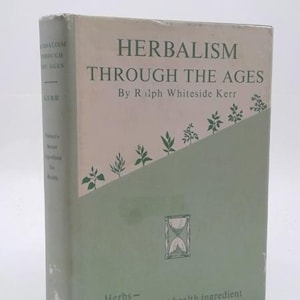 Herbalism Through the Ages by Ralph Whiteside Kerr