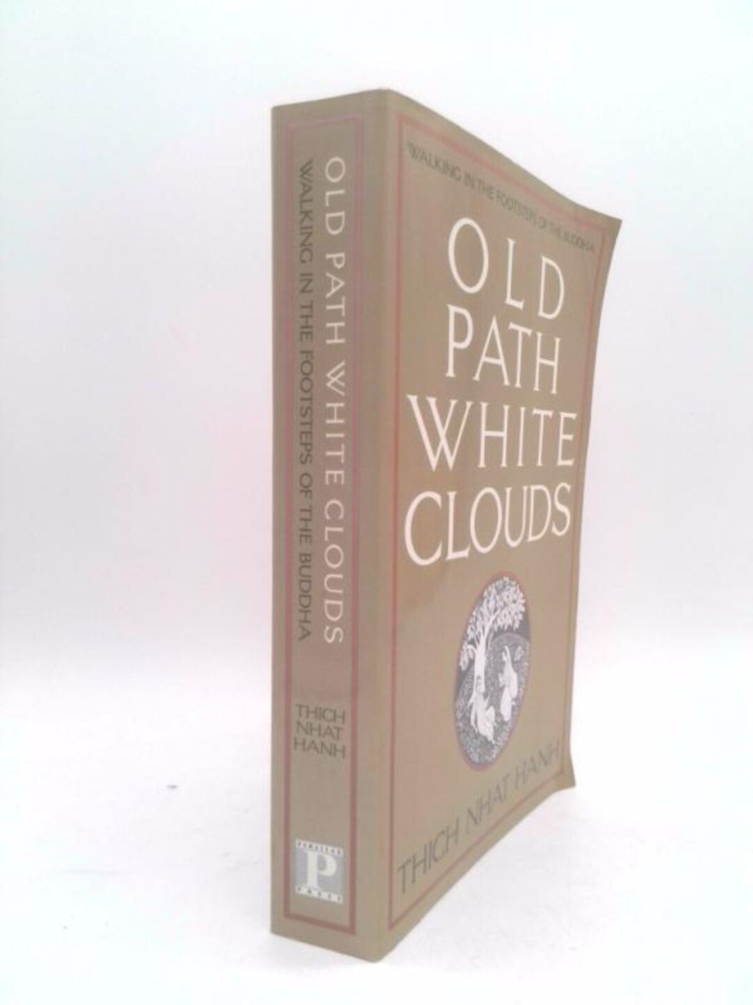 Old Path, White Clouds: Walking in the Footsteps of the Buddha by Thich ...
