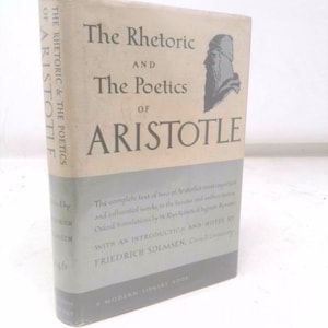 The Rhetoric and the Poetics of Aristotle (Modern Library of the World&#39;s Best Books) by Aristotle