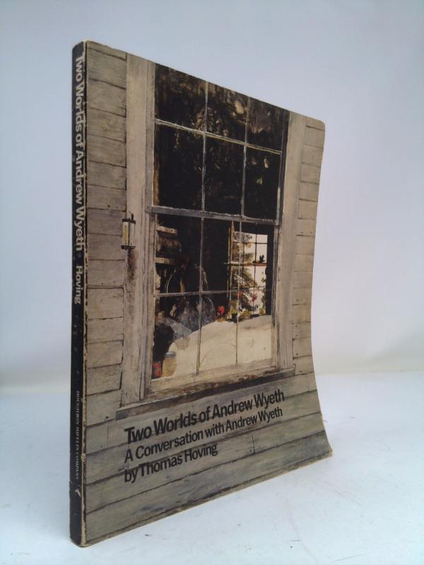 Two Worlds of Andrew Wyeth: A Conversation With Andrew Wyeth by