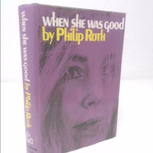 When She Was Good by philip roth