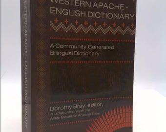 Western Apache-English Dictionary: A Community-Generated Bilingual Dictionary (English and Apache Languages Edition)