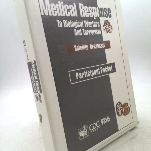 Medical Response to Biological Warfare and Terrorism Course-Satellite Broadcast Participant Packet by Unknown