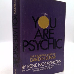 You Are Psychic: The Incredible Story of David N. Bubar by Rene Noorbergen
