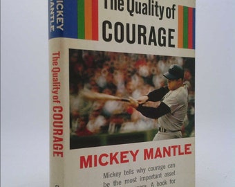 The Quality of Courage by mickey mantle