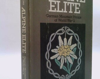 Alpine Elite: German Mountain Troops of World War Ii by James Sidney Lucas
