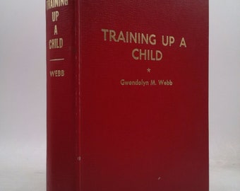 Training up a Child by Gwendolyn M Webb