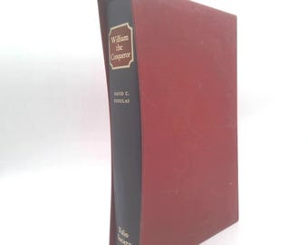 William the Conqueror : The Norman Impact Upon England by David C. Douglas
