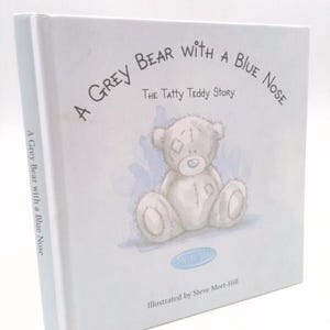 A Grey Bear With a Blue Nose the Tatty Teddy Story by steve mort hill