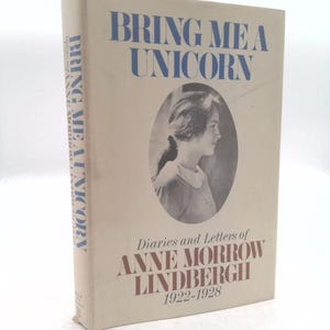 Bring Me a Unicorn Diaries & Letters Of..L922-L928 by Anne Morrow Lindbergh