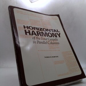 May include: A hardcover book titled "HORIZONTAL HARMONY of the Four Gospels in Parallel Columns" by Thomas M. Mumford. The book has a white cover with brown borders and text. The title is in large, bold letters.