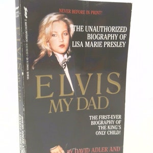 Elvis My Dad: The Unauthorized Biography of Lisa Marie Presley by David Adler