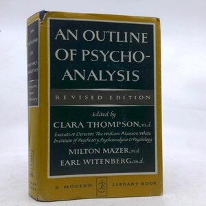 May include: A hardcover book titled "AN OUTLINE OF PSYCHOANALYSIS" with a revised edition. The book has a yellow cover with black text and a dark green rectangular box containing the title. The book is edited by Clara Thompson, Milton Mazer, and Earl Witenberg.