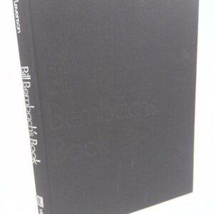 Bill Bernbach&#39;s Book: A History of Advertising That Changed the History of Advertising by Evelyn Bernbach
