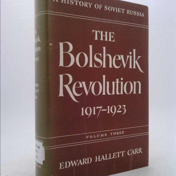 The Bolshevik Revolution 1917-1923 Volume Three by R. H. Carr