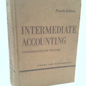 May include: A brown book with the title "Intermediate Accounting, Comprehensive Volume, Fourth Edition" by Simons and Karrenbrock.