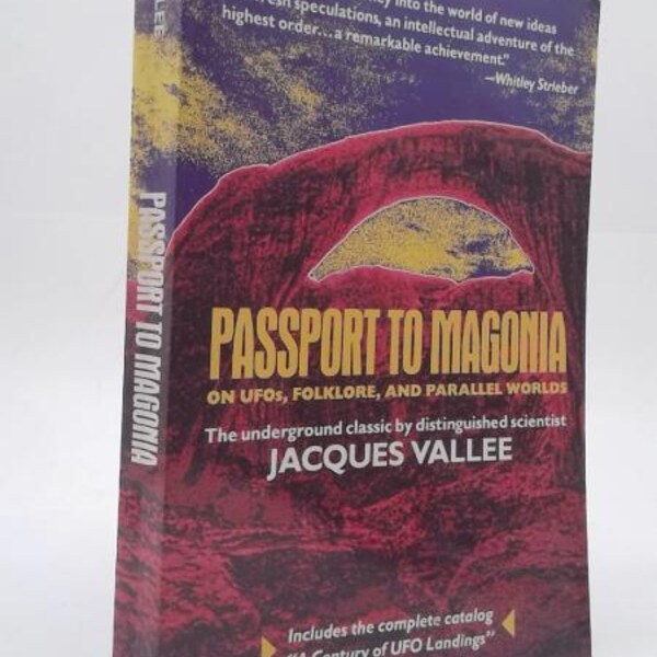 Passport to Magonia: On Ufos, Folklore, and Parallel Worlds by Jacques Vallee
