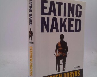 Eating Naked: Stories by Stephen Dobyns