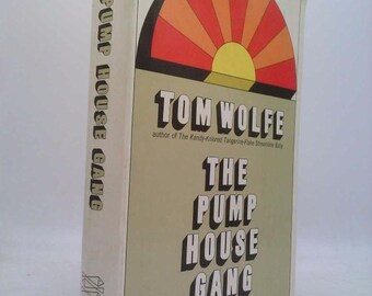 The Pump House Gang by Tom Wolfe