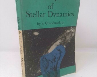 Principles of Stellar Dynamics by S Chandrasekhar
