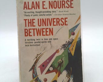 The Universe Between by Alan E. Nourse