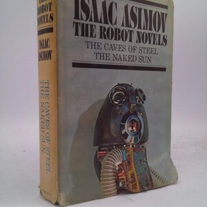 The Robot Novels : The Caves of Steel & the Naked Sun by Isaac Asimov