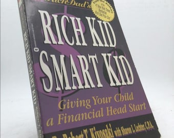 Rich Dad's Rich Kid Smart Kid: Giving Your Child a Financial Head Start by Robert T. Kiyosaki