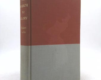 The March to Glory by Robert Leckie