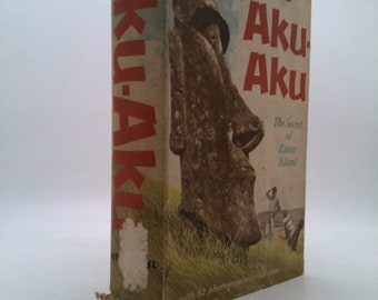 1958 Aku-Aku Secret of Easter Island Thor Heyerdahl Illustrated With Dj by Thor Heyerdahl